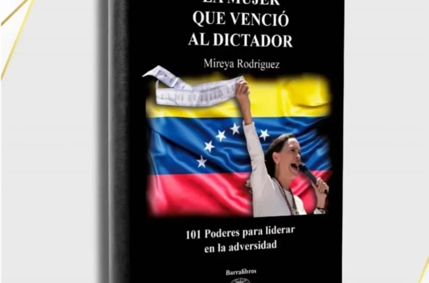  Lanzan primer libro sobre María Corina Machado: “La mujer que derrotó al dictador”